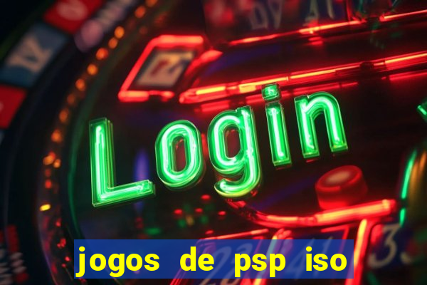 jogos de psp iso pt br